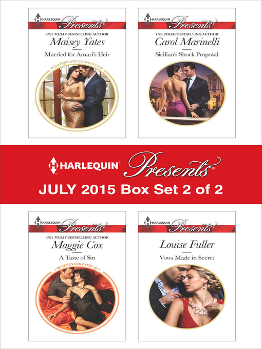 Title details for Harlequin Presents July 2015 - Box Set 2 of 2: Married for Amari's Heir\A Taste of Sin\Sicilian's Shock Proposal\Vows Made in Secret by Maisey Yates - Available